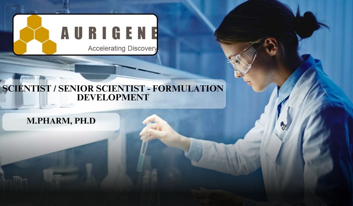 Aurigene Hiring Scientist / Senior Scientist - Formulation Development