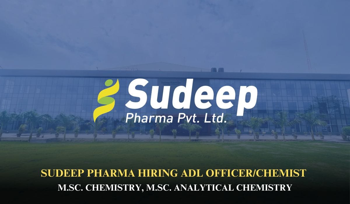 Sudeep Pharma Hiring ADL Officer/Chemist