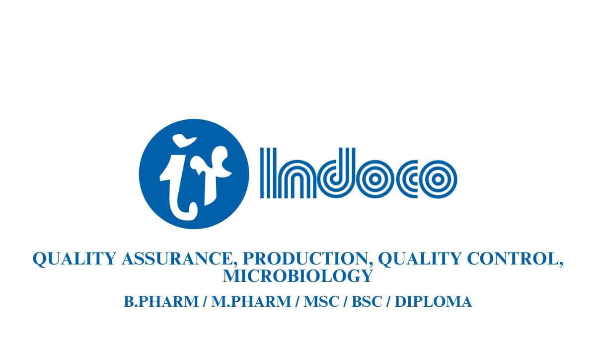 Indoco Remedies Hiring Quality Assurance, Production, Quality Control, Microbiology