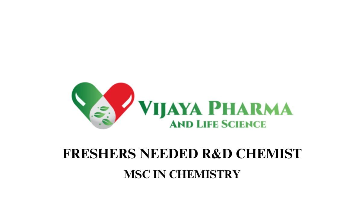 Vijaya Pharma and Life Sciences Hiring Freshers In R&D Chemist