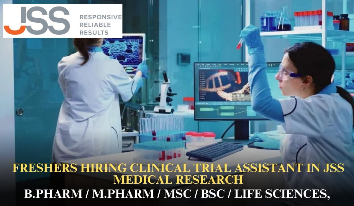 Freshers Hiring Clinical Trial Assistant In JSS Medical Research