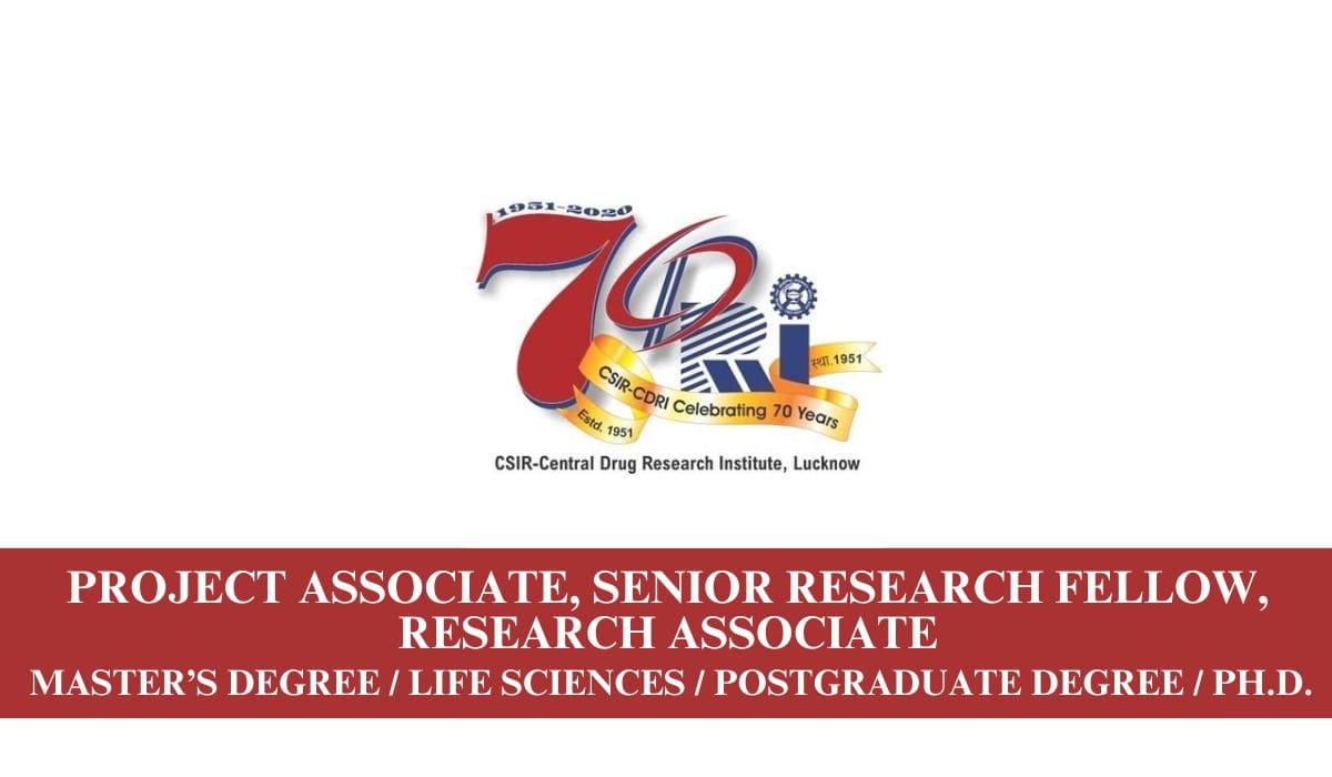 CSIR-Central Drug Research Institute Hiring Project Associate, Senior Research Fellow, Research Associate,