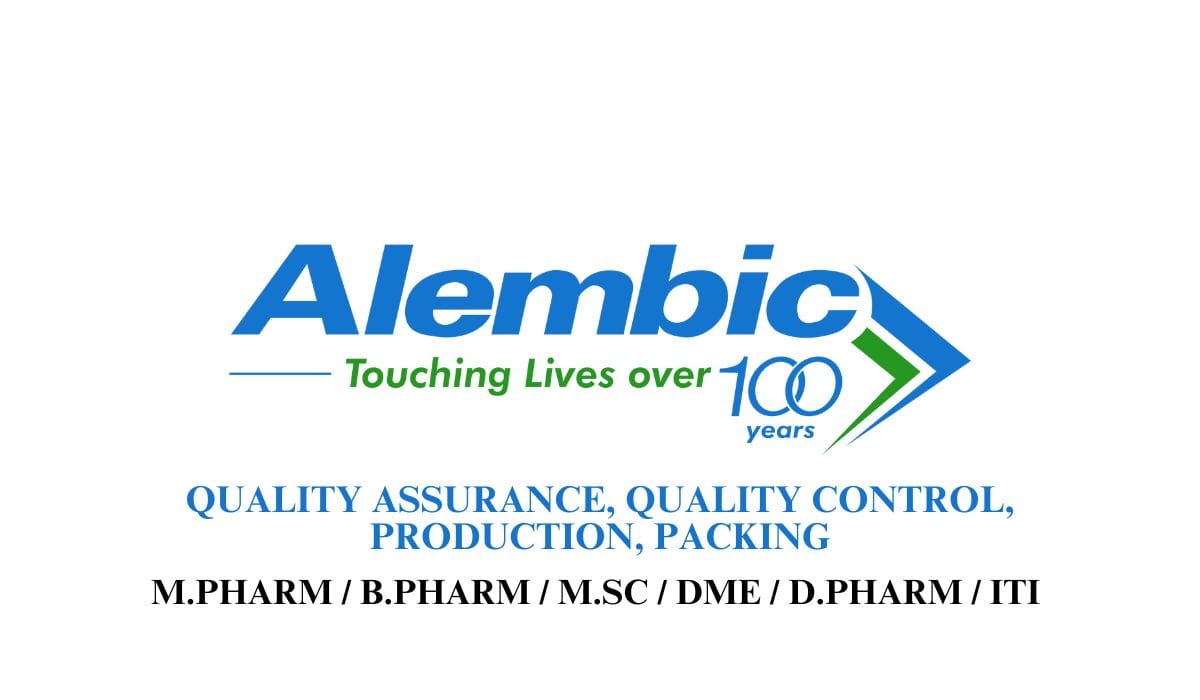 Alembic Pharmaceuticals Hiring Quality Assurance, Quality Control, Production, Packing