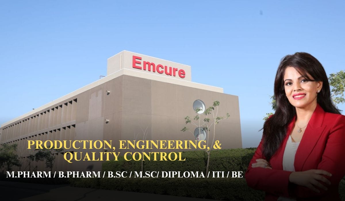 Emcure Pharmaceuticals Hiring Production, Engineering, & Quality Control