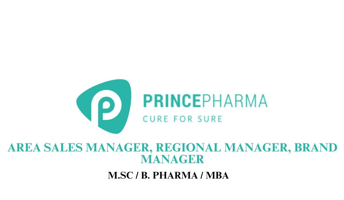 Prince Pharma Hiring Area Sales Manager, Regional Manager, Brand Manager