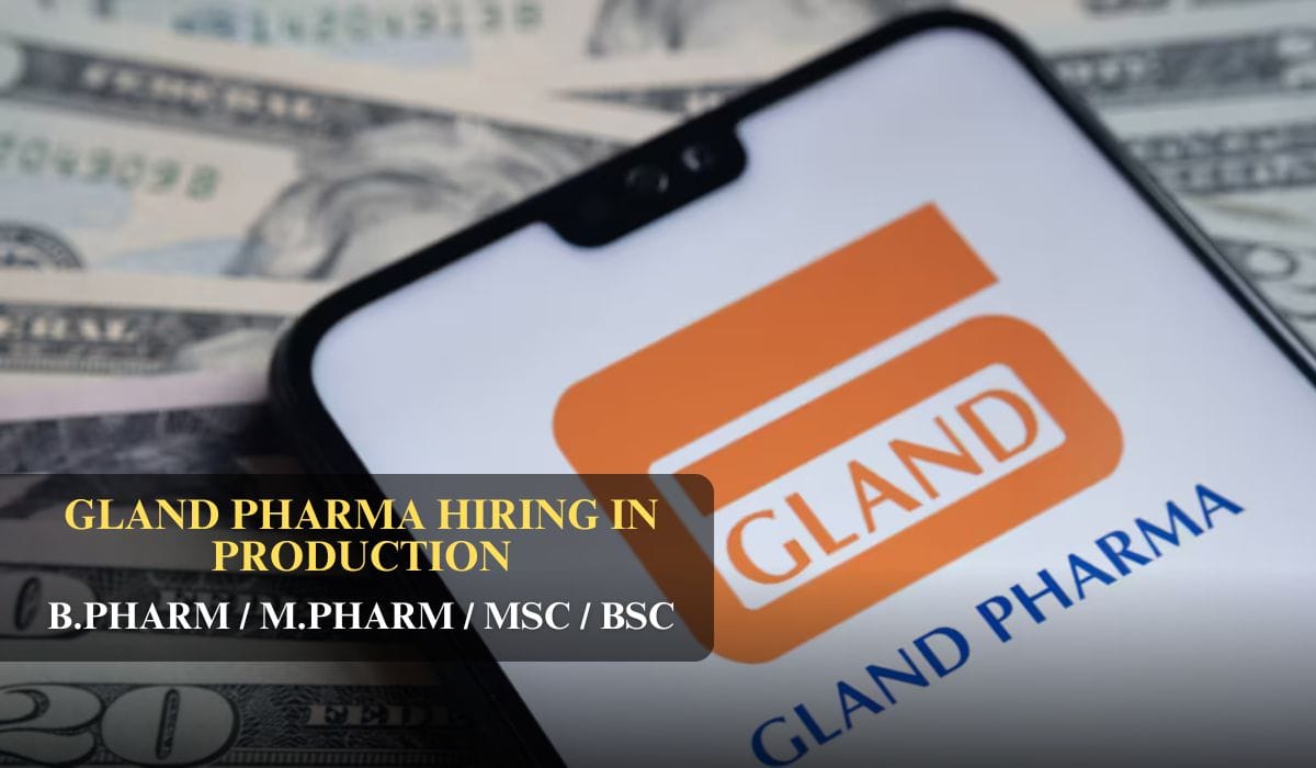 Gland Pharma Hiring In Production