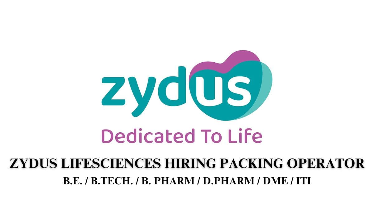 Zydus Lifesciences Hiring Packing Operator
