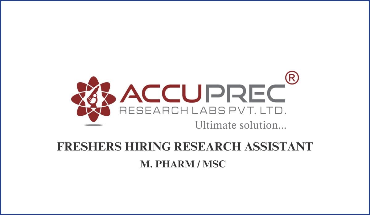 Freshers Hiring Research Assistant In ACCUPREC® RESEARCH LABS
