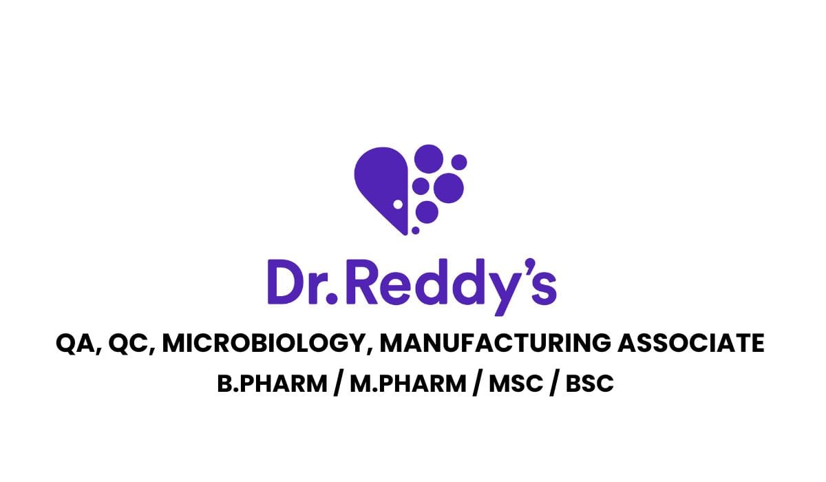 Dr. Reddy's Laboratories Hiring QA, QC, Microbiology, Manufacturing Associate