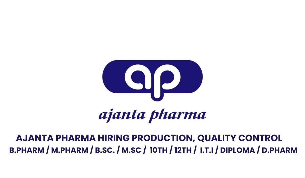 Ajanta Pharma Hiring Production, Quality Control