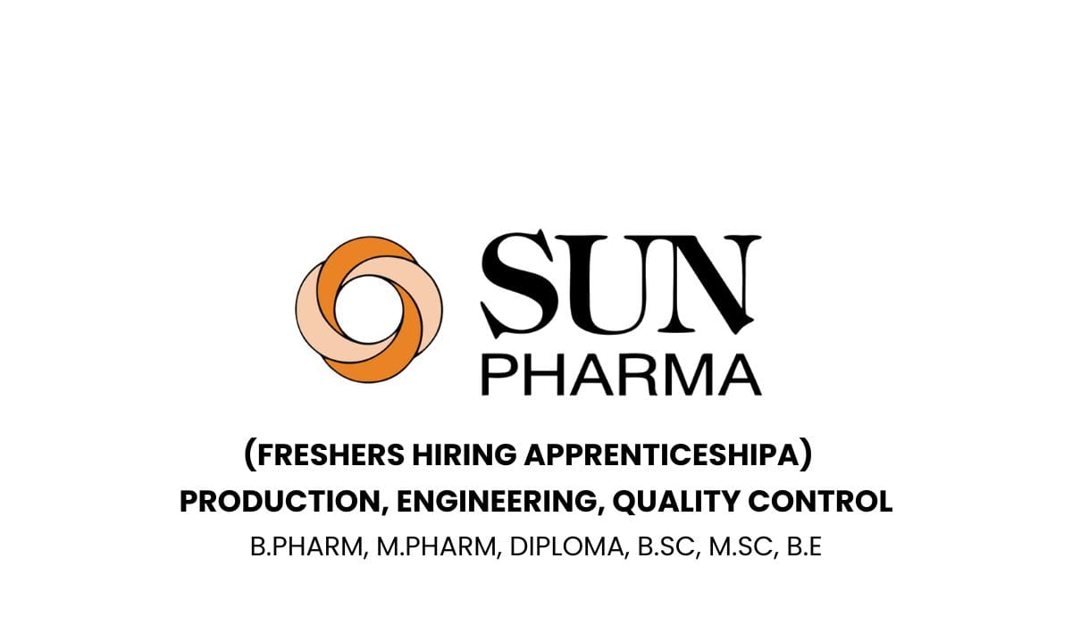 Freshers Hiring Apprenticeshipa In Sun Pharmaceutical