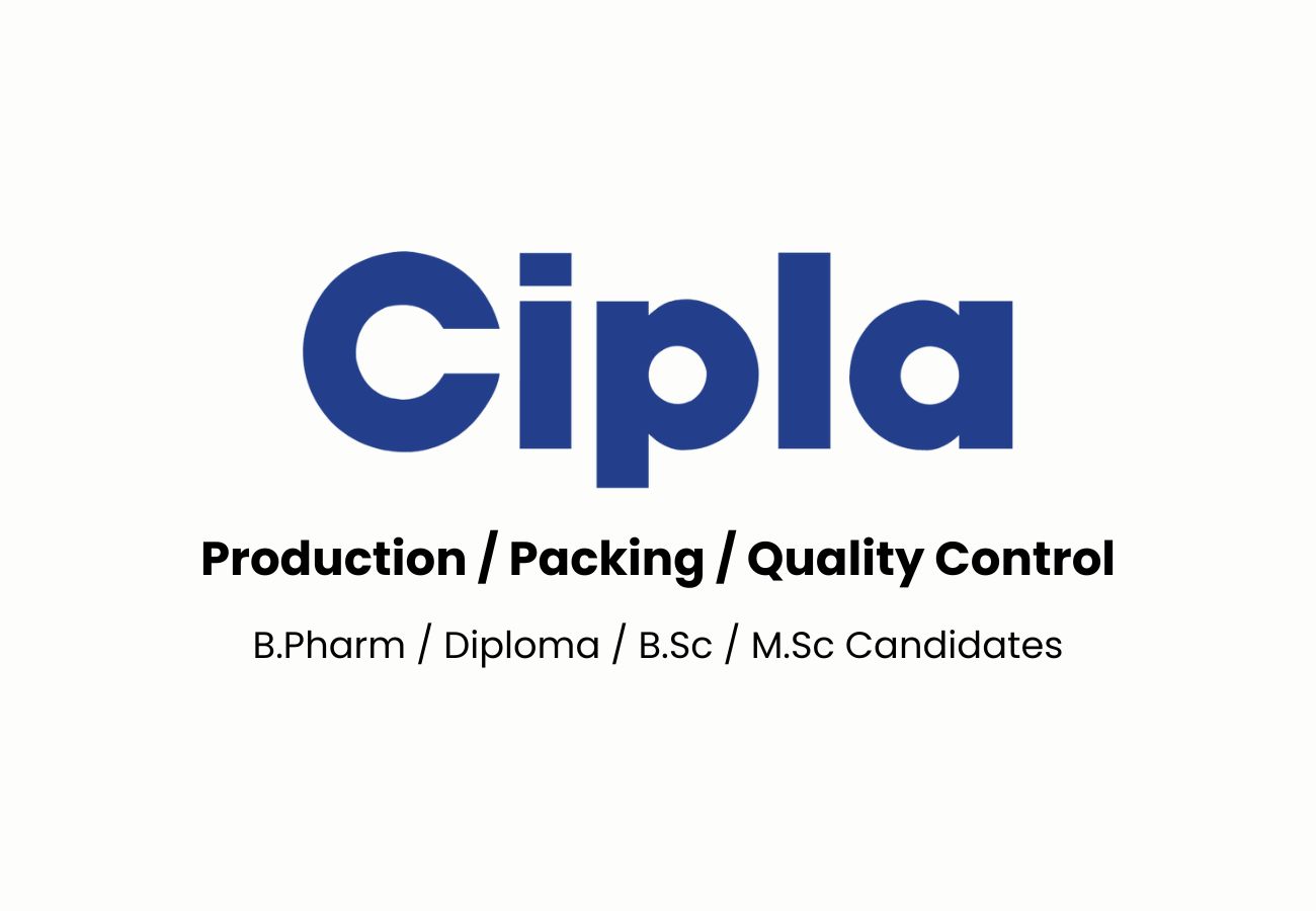 Latest Cipla Walk-in Interviews 2025 – Production, Packing & QC Jobs in Sikkim