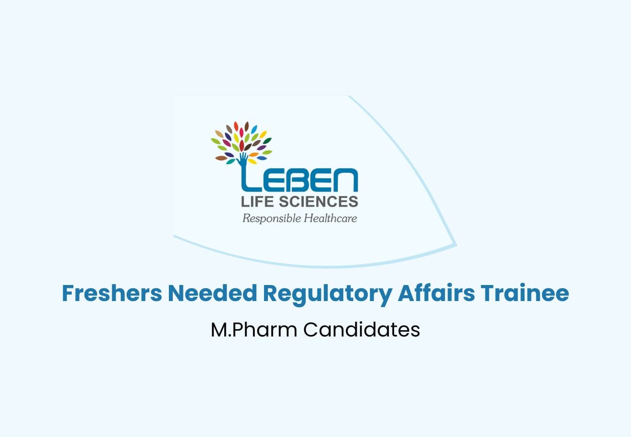 Leben Life Sciences Hiring For Freshers Regulatory Affairs Trainee