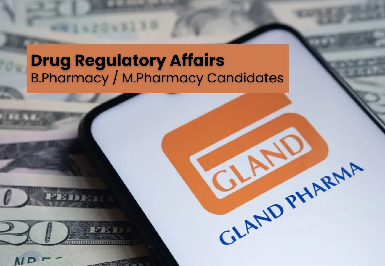 Gland Pharma Pvt Ltd Hiring For Drug Regulatory Affairs
