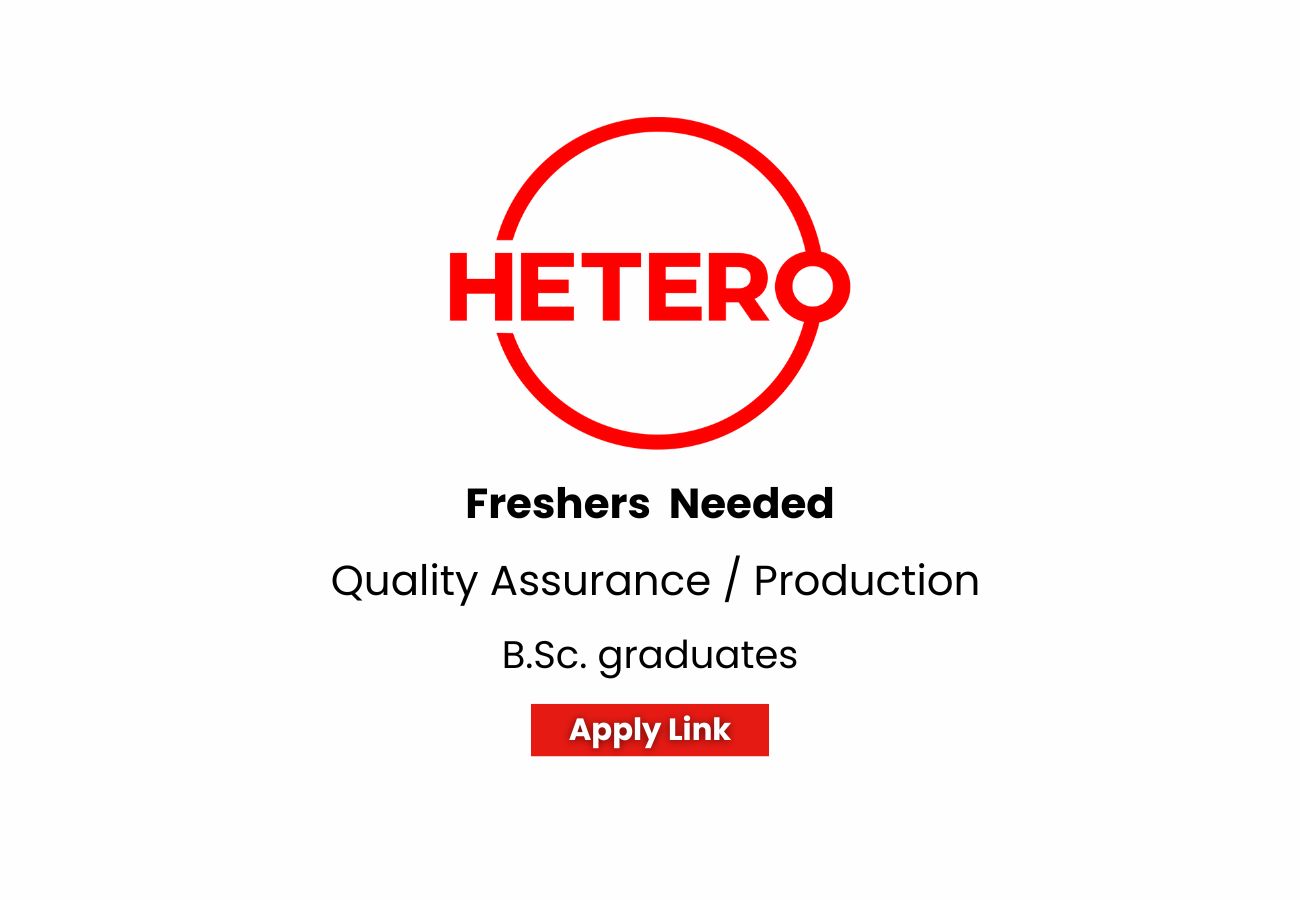 Freshers – Quality Assurance & Production Openings at Hetero Labs Limited