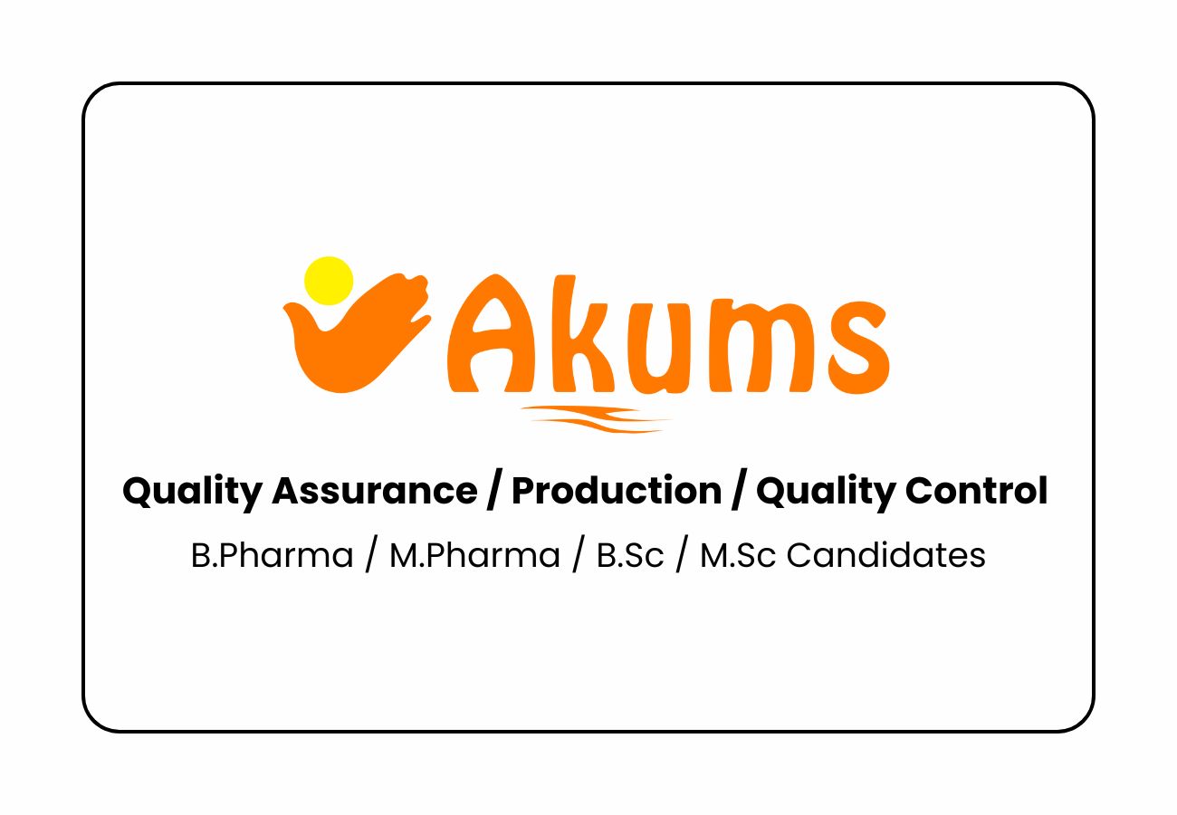 Akums Drugs Baddi Hiring 2025: QA, QC, OSD, Production Jobs – Apply Now!