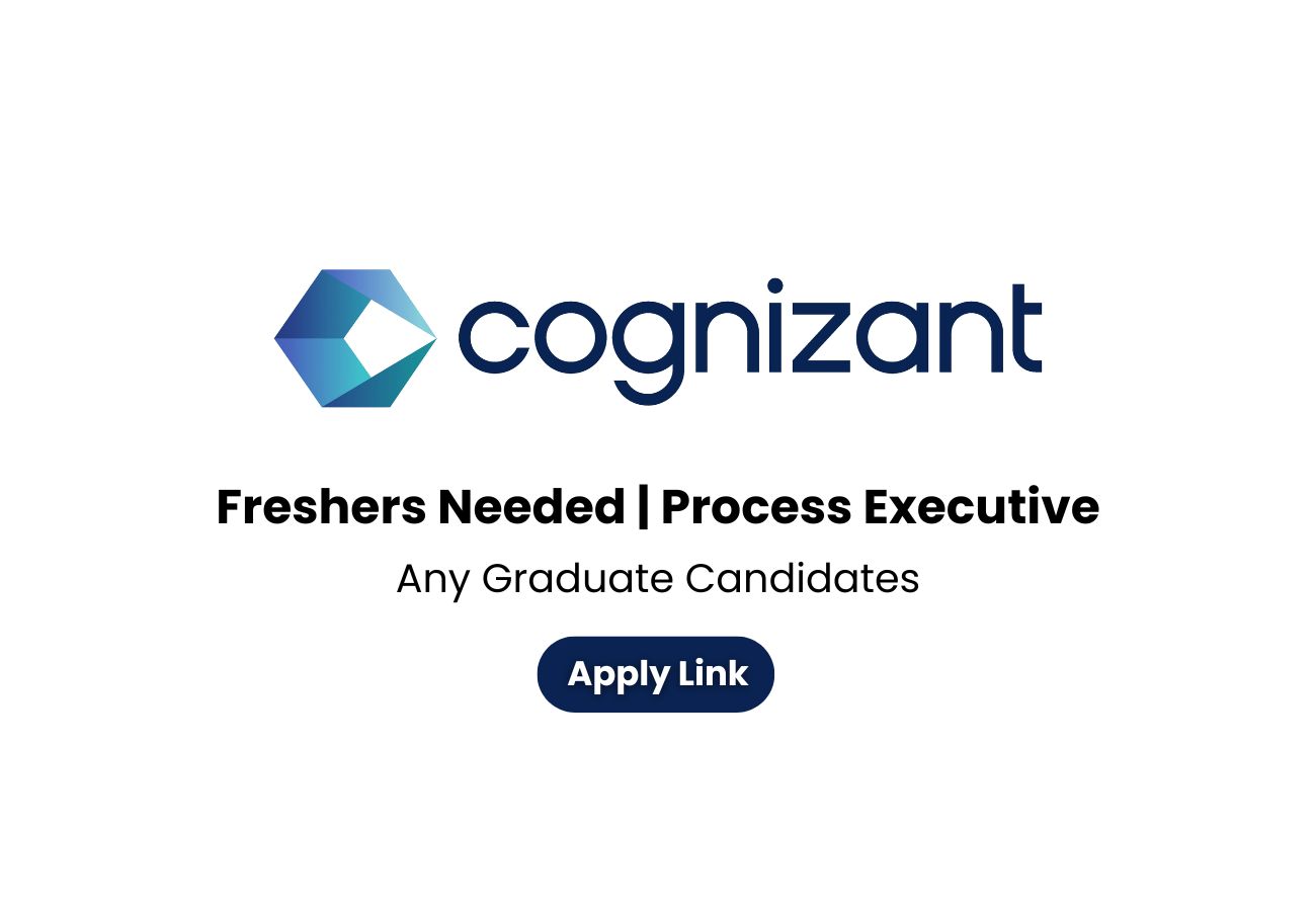Cognizant Hiring Freshers 2025 – Process Executive Role | Walk-In on 24th May