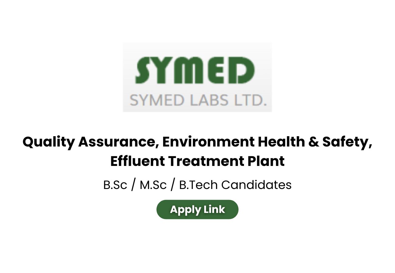 Symed Labs Walk-In Drive 2025 – QA, EHS, ETP Jobs in Hyderabad (26th–30th May)