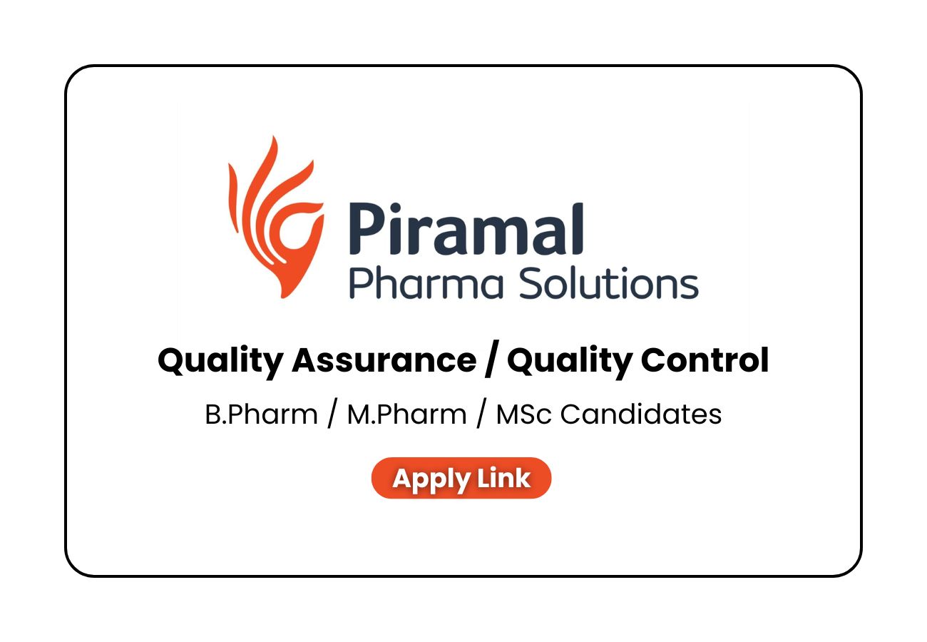 Urgent Hiring at Piramal Pharma! QC & QA Openings for Pharma Graduates – Walk-In on 8th June