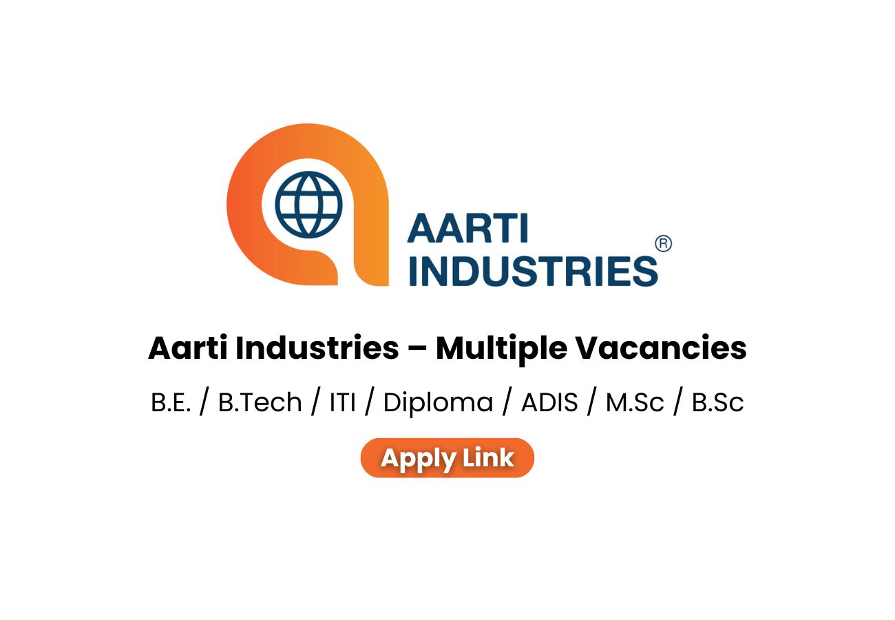 Urgent Hiring at Aarti Industries – Multiple Vacancies in Bharuch