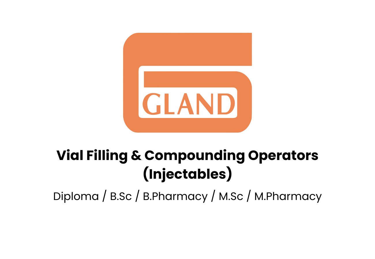 Gland Pharma Walk-in Drive 2025: Hiring B.Pharm, M.Pharm for Injectable Roles!