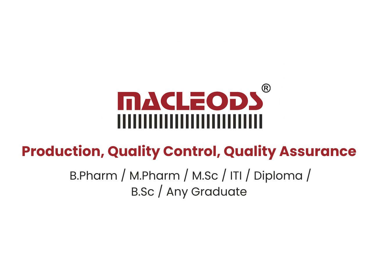 Urgent Hiring at Macleods Pharma – Walk-In Interviews for Pharma Professionals