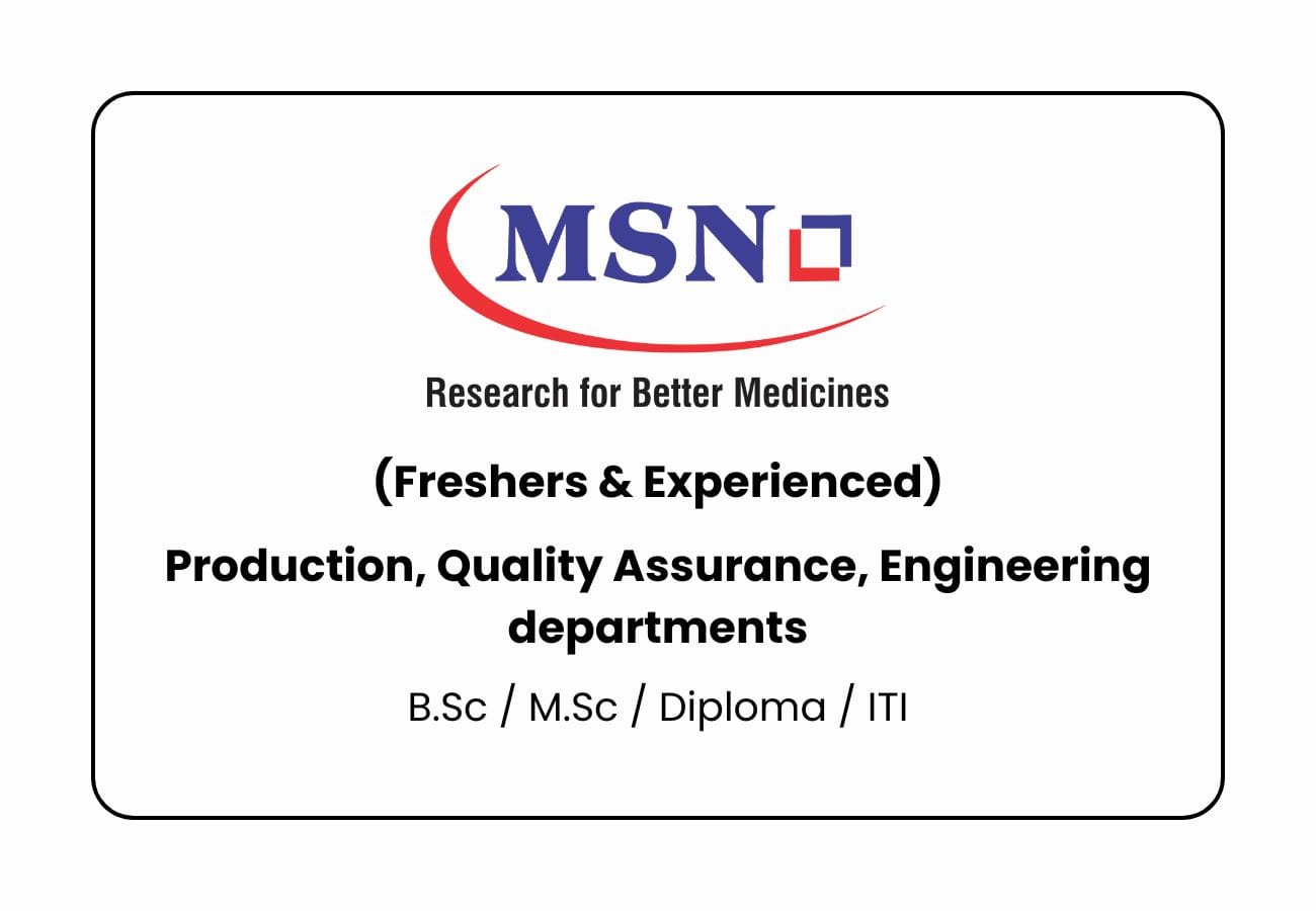 Urgent Openings at MSN Laboratories – B.Sc/M.Sc/Diploma/ITI Can Apply!