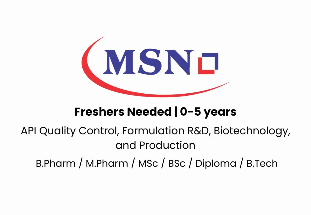 MSN Labs Walk-In Drive 2024: Hiring for QC, R&D, Biotech – Apply Now!