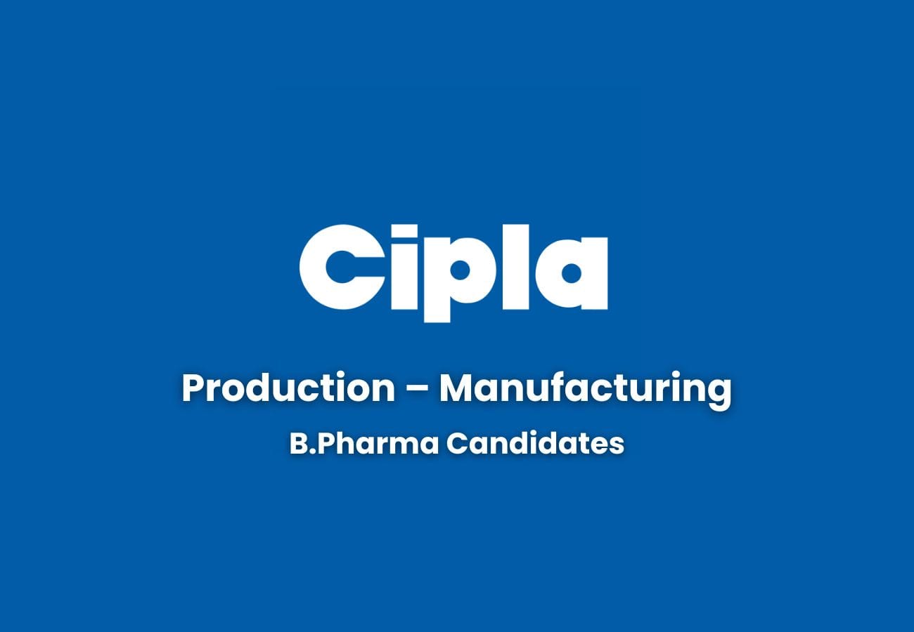Cipla Ltd Walk-in Interview 2025: Junior Officer – Production | Sikkim Jobs