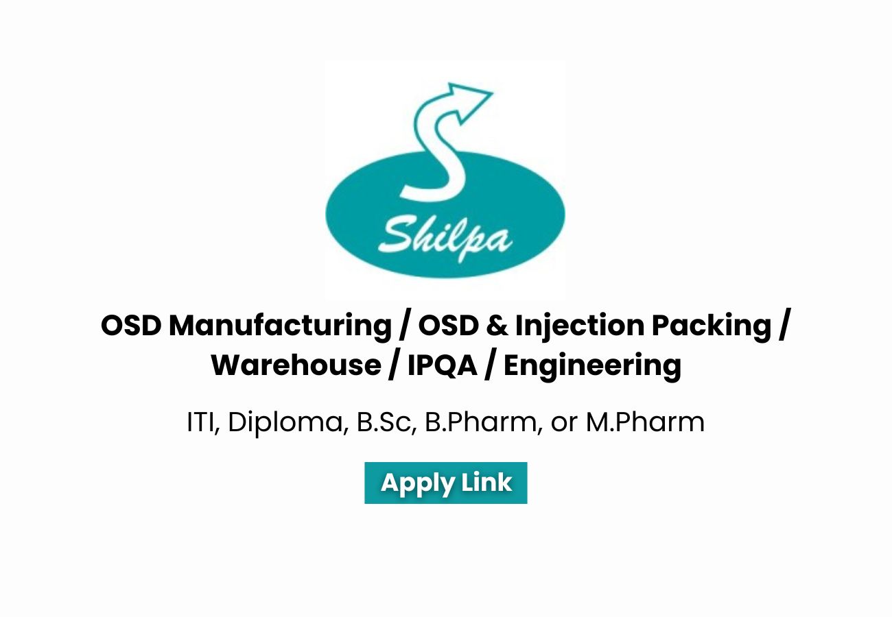 Urgent Hiring at Shilpa Medicare! Walk-In on 1st June 2025 – OSD, IPQA, Warehouse Jobs