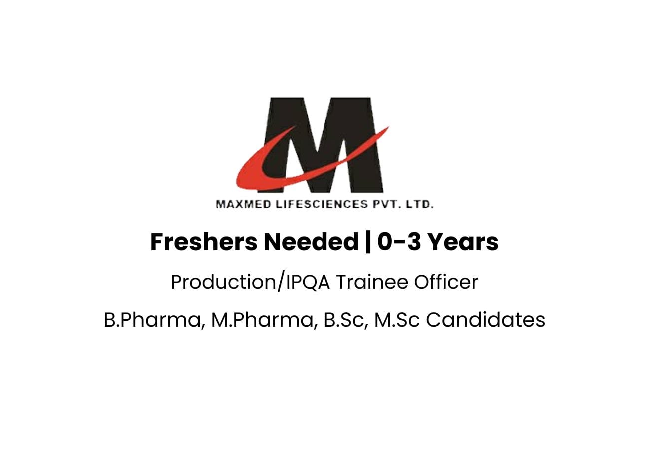 Freshers & Experienced Pharma Jobs – Maxmed Life Sciences Hiring 2025
